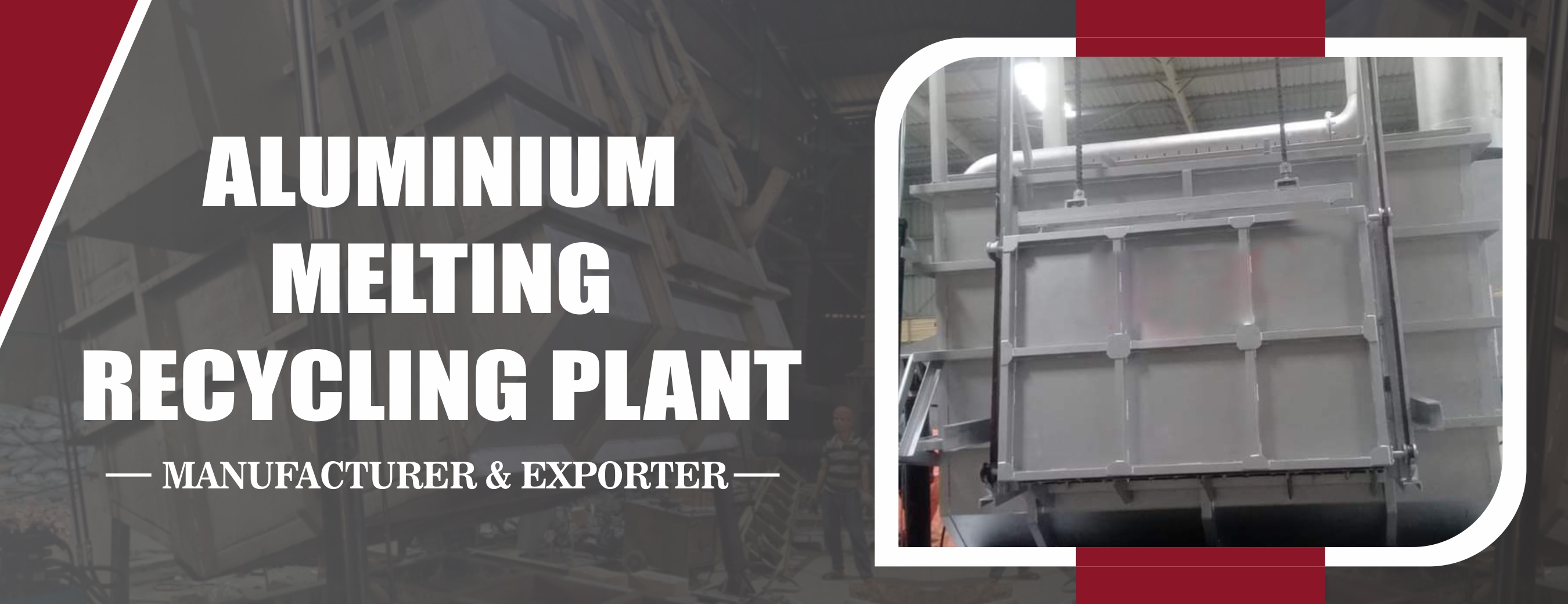Aluminum Melting Recycling Plant Manufacturer | Aluminum Melting Recycling Plant Manufacturer in India